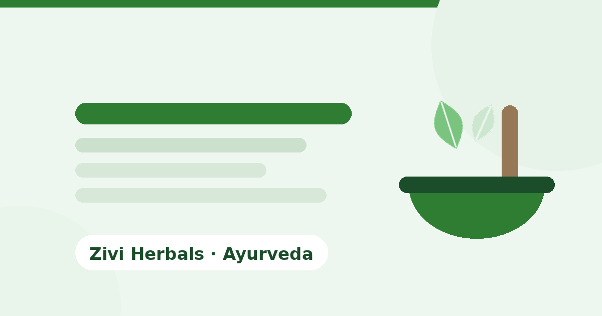 Zivi Herbals — Ayurvedic and herbal healthcare